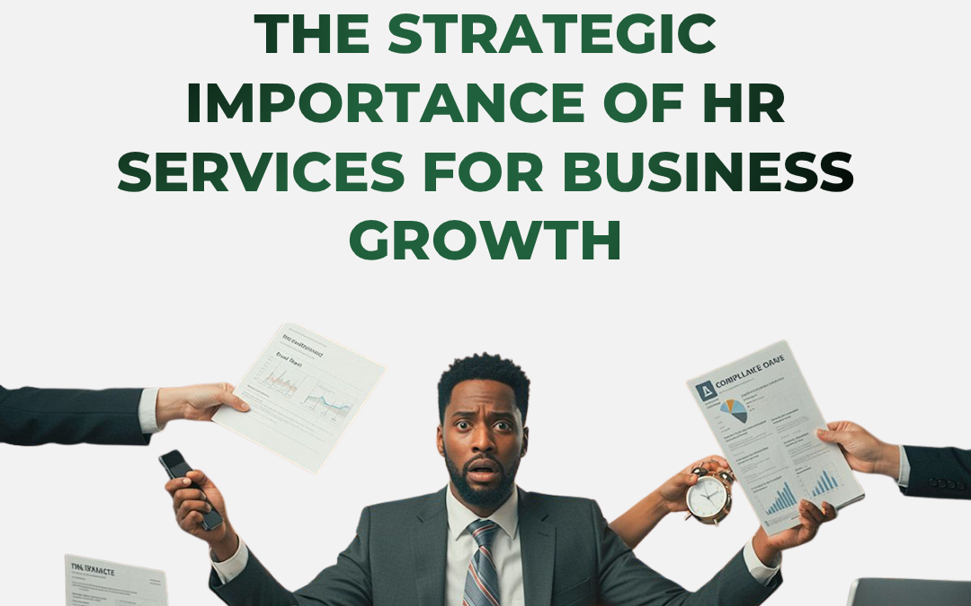 The Strategic Importance of HR Services for Business Growth